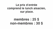Le prix d’entrée  comprend le lunch alsacien,  sur place.  mem