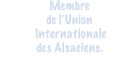 Membre  de l’Union  Internationale  des Alsaciens.