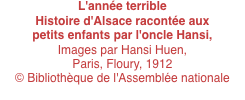 L'année terrible Histoire d'Alsace racontée aux  petits enfants