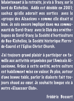 Maintenant à la retraite, je vis à Tracy, sur le bord du Richel