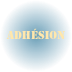 ADHÉSION 