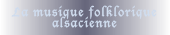 La musique folklorique  alsacienne