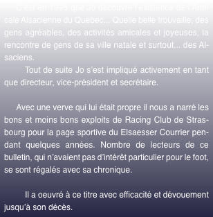 C’est en 1995 que Jo découvre l’existence de l’Amicale Alsacien