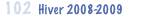 102  Hiver 2008-2009