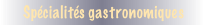 Spécialités gastronomiques