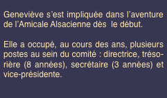  Geneviève s’est impliquée dans l’aventure de l’Amicale Alsacie